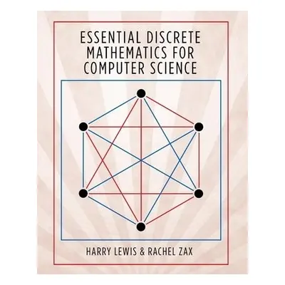 Essential Discrete Mathematics for Computer Science - Lewis, Harry a Zax, Rachel