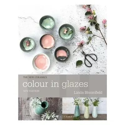 Colour in Glazes - Bloomfield, Linda