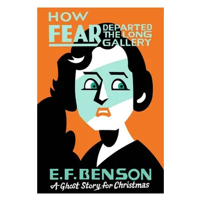 How Fear Departed the Long Gallery - Benson, E. F.