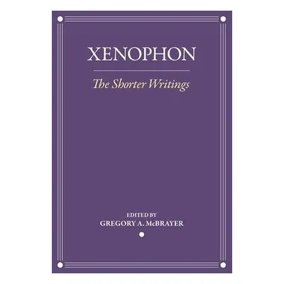 Shorter Writings - Xenophon