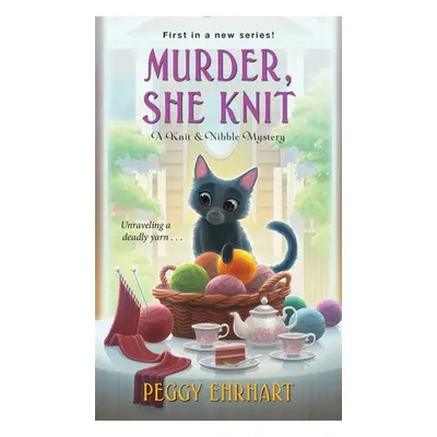 Murder, She Knit - Ehrhart, Peggy