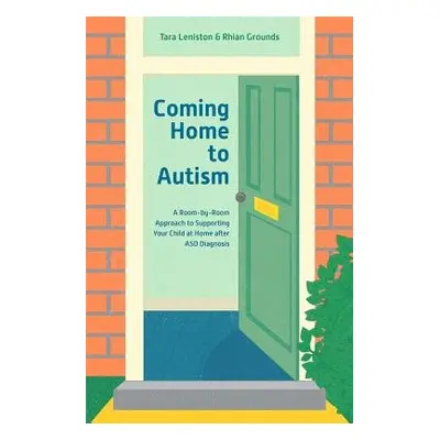 Coming Home to Autism - Leniston, Tara a Grounds, Rhian