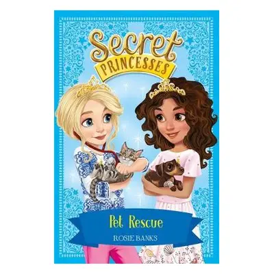 Secret Princesses: Pet Rescue - Banks, Rosie