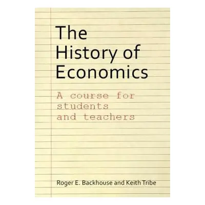 History of Economics - Backhouse, Professor Roger E. (University of Birmingham) a Tribe, Dr Keit