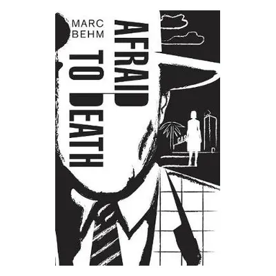 Afraid to Death - Behm, Marc