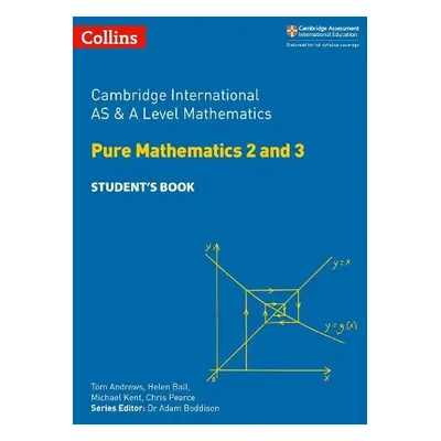 Cambridge International AS a A Level Mathematics Pure Mathematics 2 and 3 Student’s Book - Andre