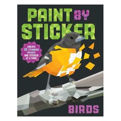 Paint by Sticker: Birds - Publishing, Workman