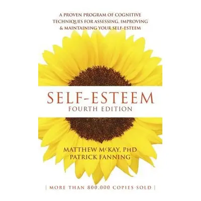 Self-Esteem, 4th Edition - McKay, Matthew a Fanning, Patrick