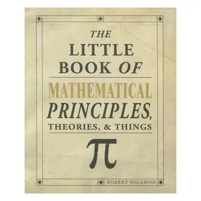 Little Book of Mathematical Principles, Theories a Things - Solomon, Robert