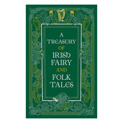 Treasury of Irish Fairy and Folk Tales (Barnes a Noble Collectible Editions) - Various Authors