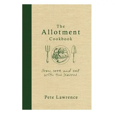 Allotment Cookbook - Lawrence, Pete