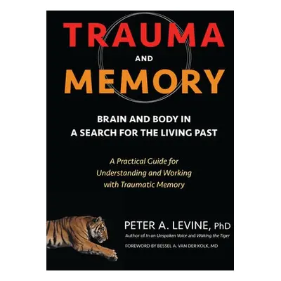 Trauma and Memory - Levine, Peter A.