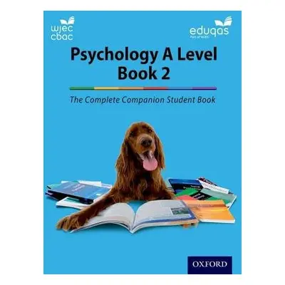 Complete Companions for WJEC and Eduqas Year 2 A Level Psychology Student Book - Flanagan, Cara 