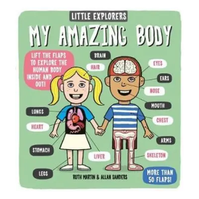 Little Explorers: My Amazing Body - Martin, Ruth (Author)