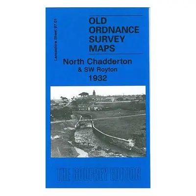 North Chadderton and SW Royton 1932 - Godfrey, Alan