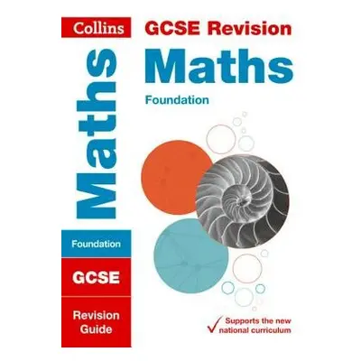 GCSE 9-1 Maths Foundation Revision Guide - Collins GCSE