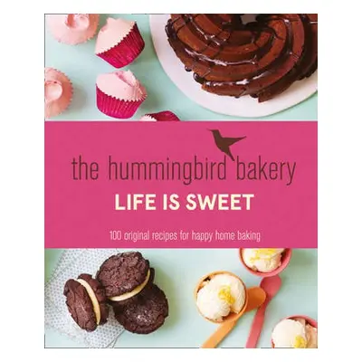 Hummingbird Bakery Life is Sweet - Malouf, Tarek