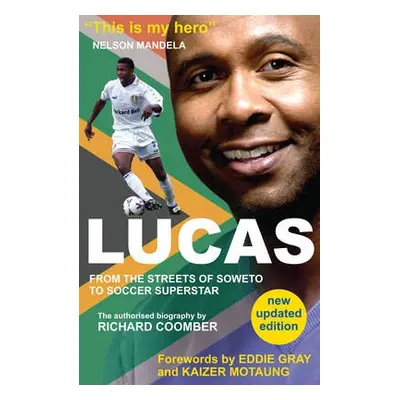 Lucas from Soweto to Soccer Superstar - Coomber, Richard