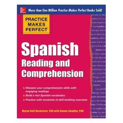 Practice Makes Perfect Spanish Reading and Comprehension - Rochester, Myrna Bell a Smalley, Dean