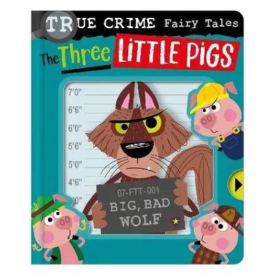 True Crime Fairy Tales The Three Little Pigs - Hainsby, Christie