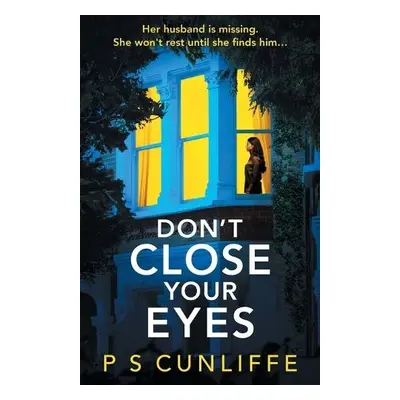 Don't Close Your Eyes - Cunliffe, P S