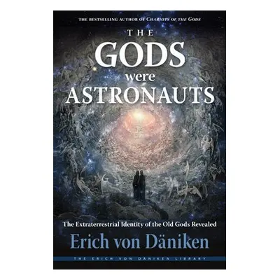 Gods Were Astronauts - von Daniken, Erich (Erich von Daniken)