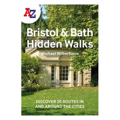 -Z Bristol a Bath Hidden Walks - Wilberforce, Michael a A-Z Maps