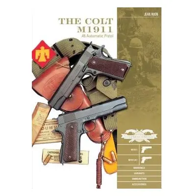 Colt M1911 .45 Automatic Pistol - Huon, Jean