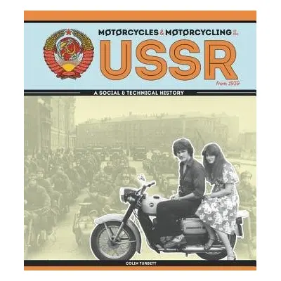 Motorcycles and Motorcycling in the USSR from 1939 - Turbett, Colin