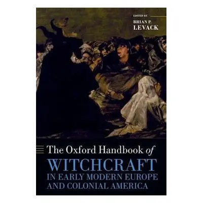 Oxford Handbook of Witchcraft in Early Modern Europe and Colonial America