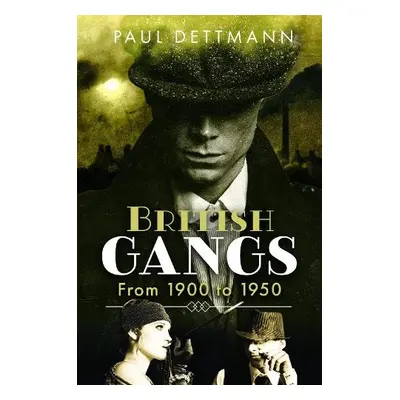 British Gangs - Dettmann, Paul