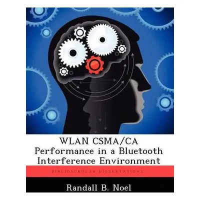 Wlan CSMA/CA Performance in a Bluetooth Interference Environment - Noel, Randall B