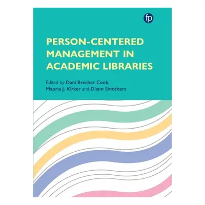 Person Centred Management in Academic Libraries