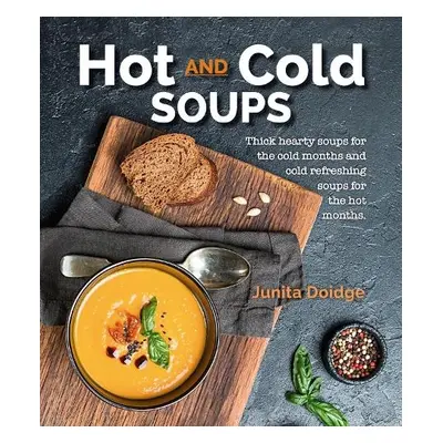 Hot and Cold Soups - Doidge, Junita