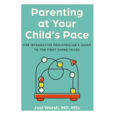 Parenting at Your Child's Pace - Warsh, Joel