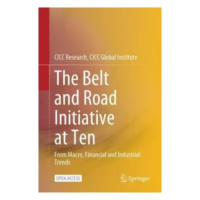 Belt and Road Initiative at Ten - CICC Research, CICC Global Institute