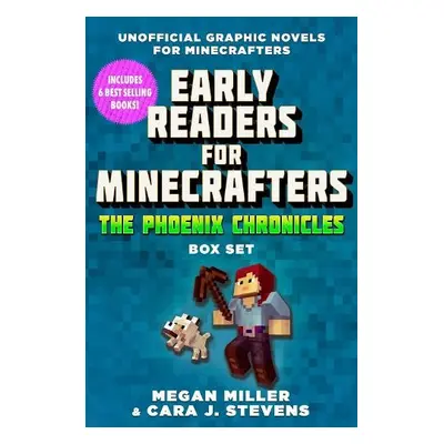 Early Readers for Minecrafters—The Phoenix Chronicles Box Set - Miller, Megan a Stevens, Cara J.