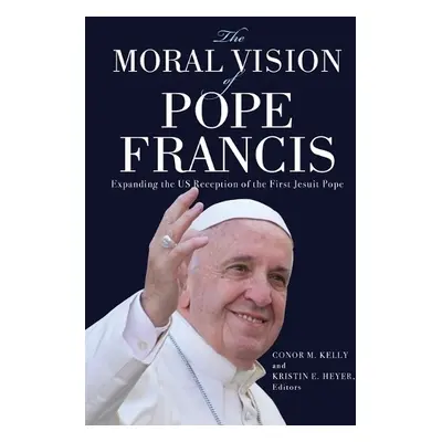 Moral Vision of Pope Francis