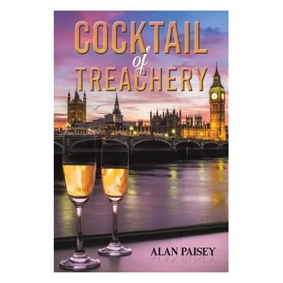 Cocktail of Treachery - Paisey, Alan