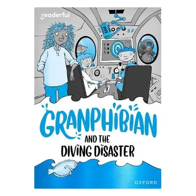 Readerful Rise: Oxford Reading Level 8: Granphibian and the Diving Disaster - Gayton, Sam