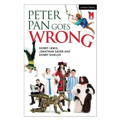 Peter Pan Goes Wrong - Lewis, Mr Henry a Sayer, Jonathan a Shields, Mr Henry