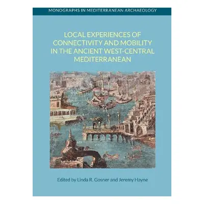 Local Experiences of Connectivity and Mobility in the Ancient West-Central Mediterranean