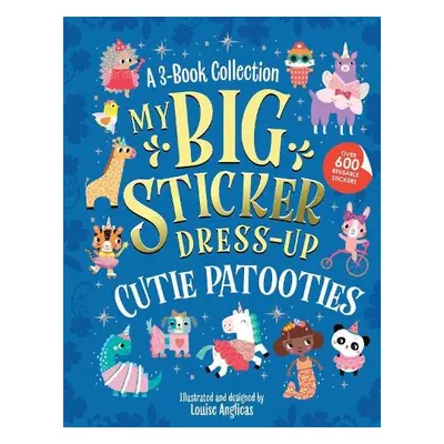 My Big Sticker Dress-Up: Cutie Patooties - Anglicas, Louise