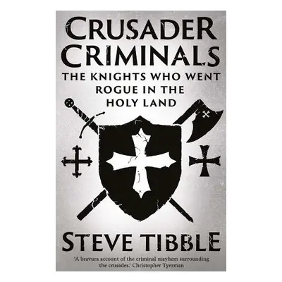 Crusader Criminals - Tibble, Steve