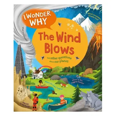 I Wonder Why The Wind Blows - Ganeri, Anita