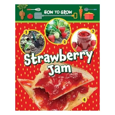 How to Grow Strawberry Jam - Owen, Ruth