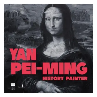 Yan Pei-Ming: History Painter