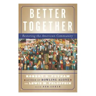 Better Together - Putnam, Robert D. a Feldstein, Lewis