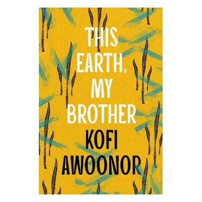 This Earth, My Brother - Awoonor, Kofi