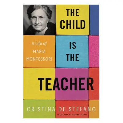 Child is the Teacher - De Stefano, Cristina a Conti, Gregory